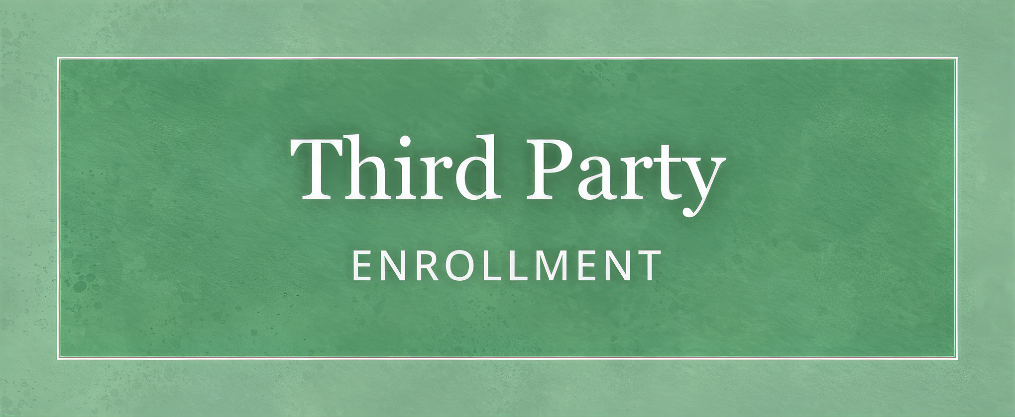 Third Party Enrollment
